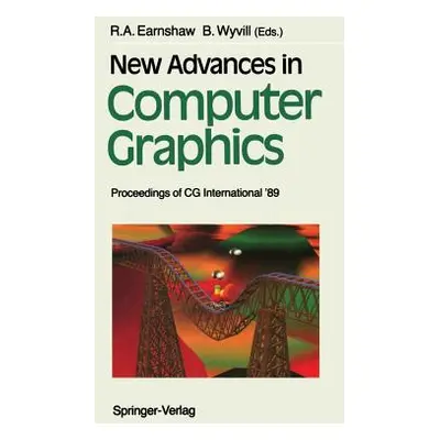 "New Advances in Computer Graphics: Proceedings of CG International '89" - "" ("Earnshaw Rae")