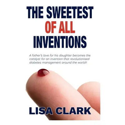 "The Sweetest of All Inventions" - "" ("Clark Lisa")