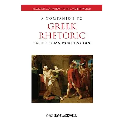 "A Companion to Greek Rhetoric" - "" ("Worthington")