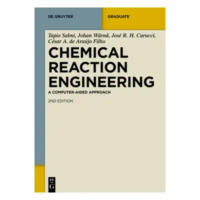 "Chemical Reaction Engineering: A Computer-Aided Approach" - "" ("Salmi Tapio")