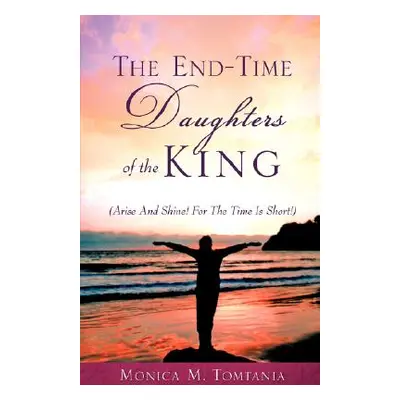 "The End-Time Daughters of the King" - "" ("Tomtania Monica M.")