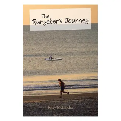 "The Runyaker's Journey" - "" ("McLincha Riley")