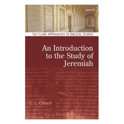 "An Introduction to the Study of Jeremiah" - "" ("Crouch C. L.")