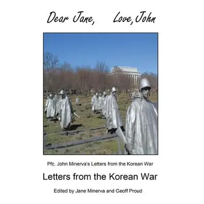 "Dear Jane, Love, John: Letters from the Korean War" - "" ("Minerva John")