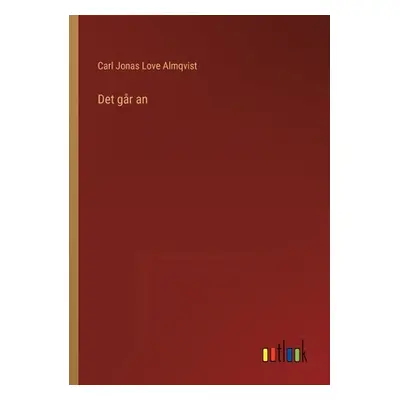 "Det gr an" - "" ("Almqvist Carl Jonas Love")