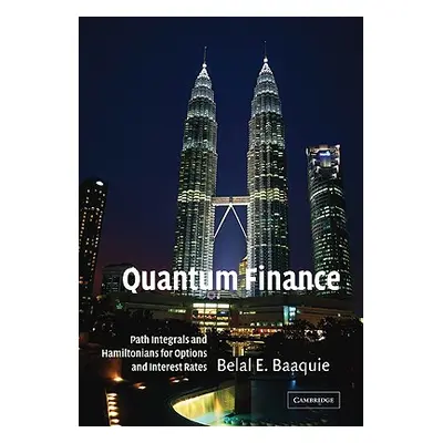 "Quantum Finance: Path Integrals and Hamiltonians for Options and Interest Rates" - "" ("Baaquie