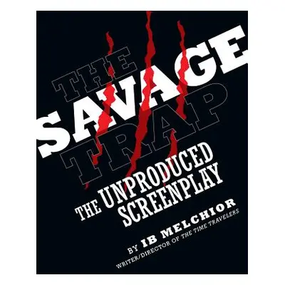 "The Savage Trap: The Unproduced Screenplay" - "" ("Melchior Ib")