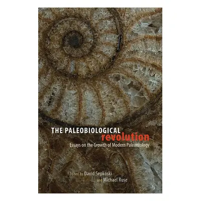 "The Paleobiological Revolution: Essays on the Growth of Modern Paleontology" - "" ("Sepkoski Da