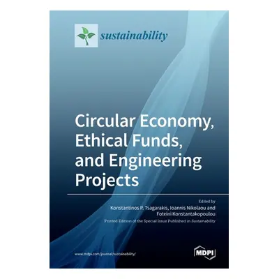 "Circular Economy, Ethical Funds, and Engineering Projects" - "" ("Tsagarakis Konstantinos P.")