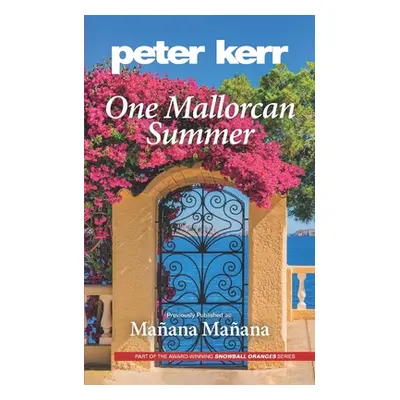 "One Mallorcan Summer (previously published as Manana, Manana) (Peter Kerr)" - "" ("Kerr Peter")