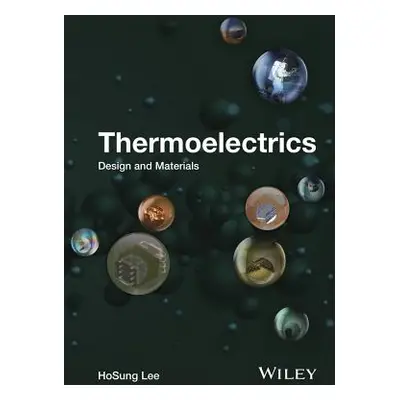 "Thermoelectrics: Design and Materials" - "" ("Lee HoSung")