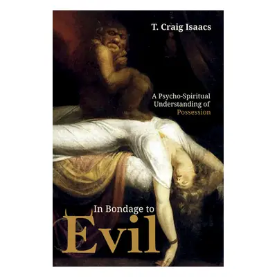 "In Bondage to Evil" - "" ("Isaacs T. Craig")