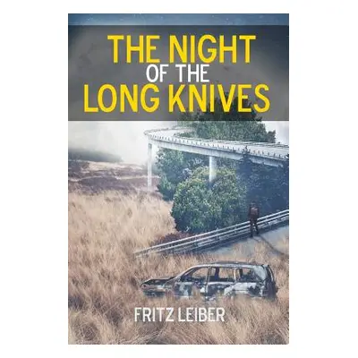 "The Night of the Long Knives" - "" ("Leiber Fritz")