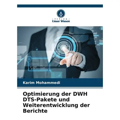 "Optimierung der DWH DTS-Pakete und Weiterentwicklung der Berichte" - "" ("Mohammedi Karim")