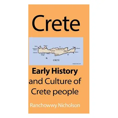 "Crete: Early History and Culture of Crete people" - "" ("Nicholson Ranchowwy")