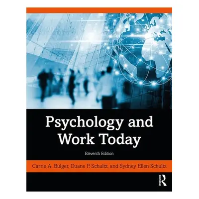 "Psychology and Work Today" - "" ("Bulger Carrie A.")