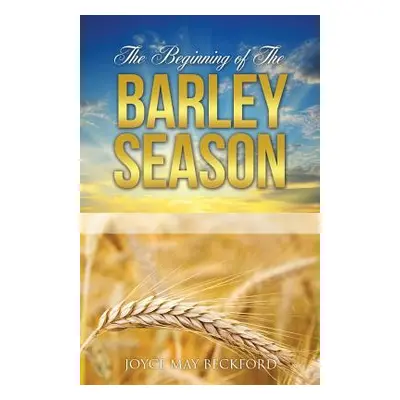 "The Beginning of The Barley Season" - "" ("Beckford Joyce May")