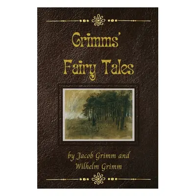 "Grimms' Fairy Tales" - "" ("Grimm Jacob")