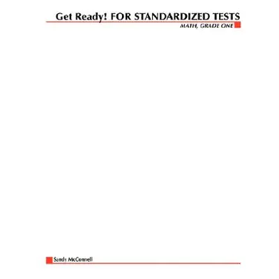 "Get Ready! for Standardized Tests: Math Grade 1" - "" ("McConnell Sandy")