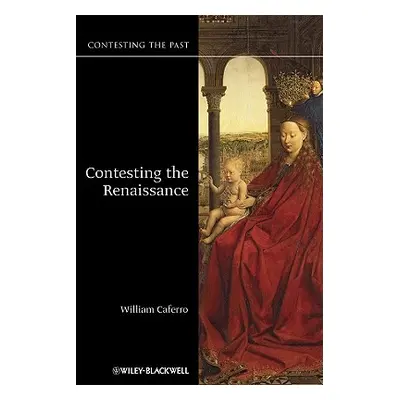 "Contesting Renaissance" - "" ("Caferro William")