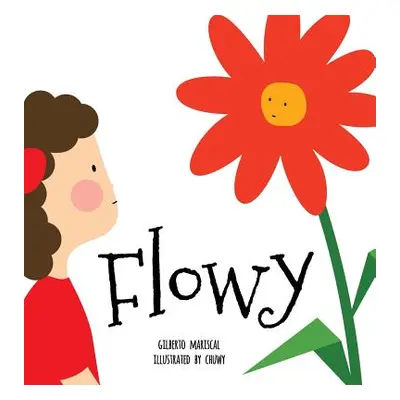 "Flowy: An illustrated book for kids about friendship" - "" ("Mariscal Gilberto")