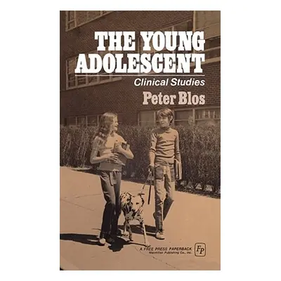 "The Young Adolescent: Clinical Studies" - "" ("Blos Peter")