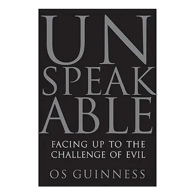 "Unspeakable: Facing Up to the Challenge of Evil" - "" ("Guinness Os")