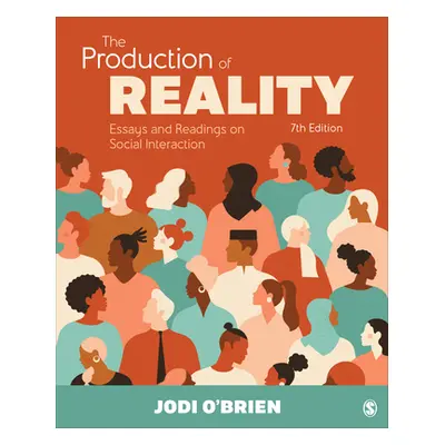 "The Production of Reality: Essays and Readings on Social Interaction" - "" ("O′brien Jodi")