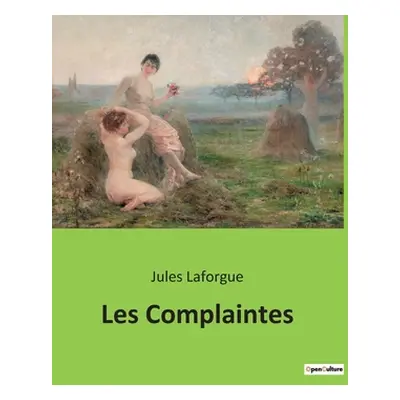 "Les Complaintes" - "" ("Laforgue Jules")