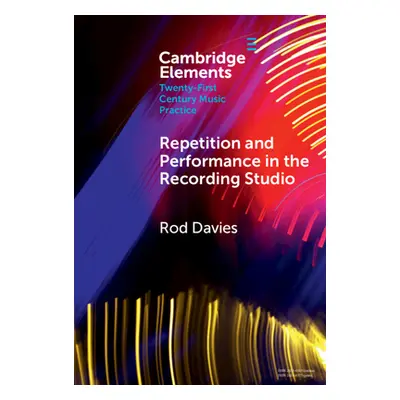 "Repetition and Performance in the Recording Studio" - "" ("Davies Rod")