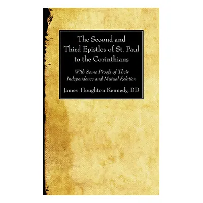 "The Second and Third Epistles of St. Paul to the Corinthians" - "" ("Kennedy James Houghton D. 