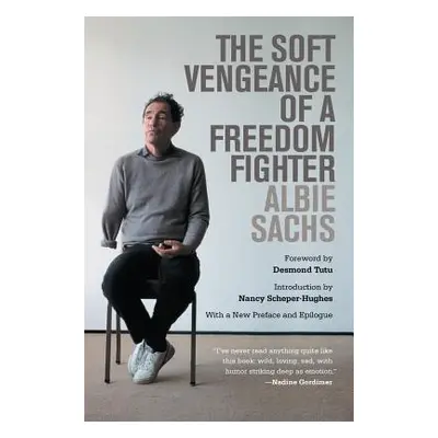 "The Soft Vengeance of a Freedom Fighter" - "" ("Sachs Albie")