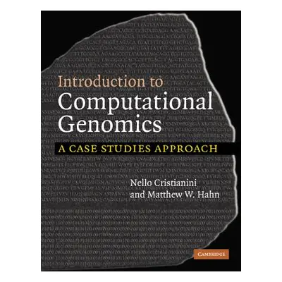 "Introduction to Computational Genomics: A Case Studies Approach" - "" ("Cristianini Nello")