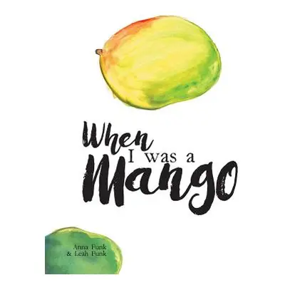 "When I Was a Mango" - "" ("Funk Anna")