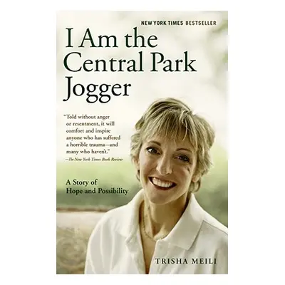 "I Am the Central Park Jogger: A Story of Hope and Possibility" - "" ("Meili Trisha")