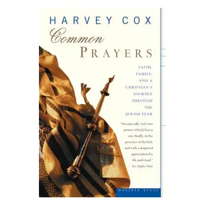 "Common Prayers: Faith, Family, and a Christian's Journey Through the Jewish Year" - "" ("Cox Ha