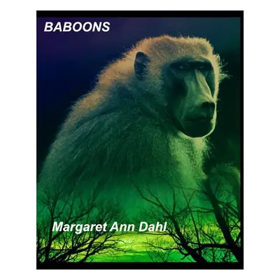 "Baboons" - "" ("Dahl Margaret Ann")