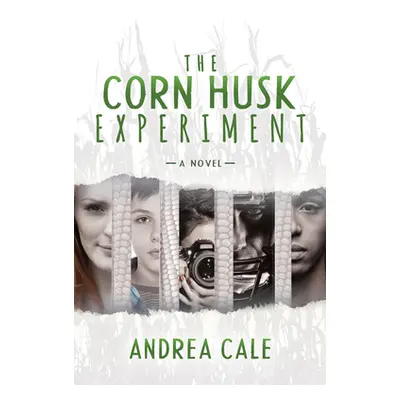 "The Corn Husk Experiment" - "" ("Cale Andrea")