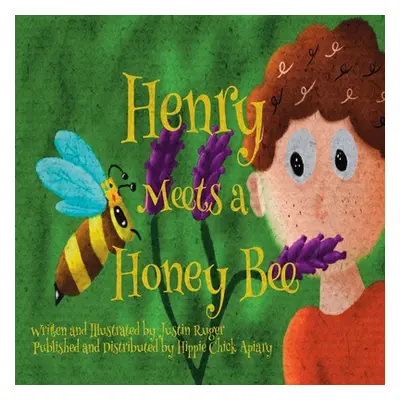 "Henry Meets a Honey Bee" - "" ("Ruger Justin Ryan")