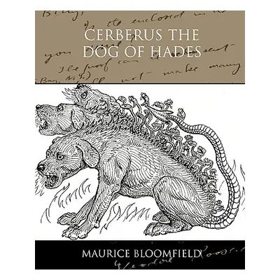 "Cerberus The Dog of Hades" - "" ("Bloomfield Maurice")