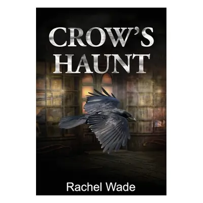 "Crow's Haunt" - "" ("Wade Rachel")