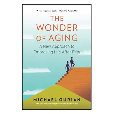 "The Wonder of Aging" - "" ("Gurian Michael")