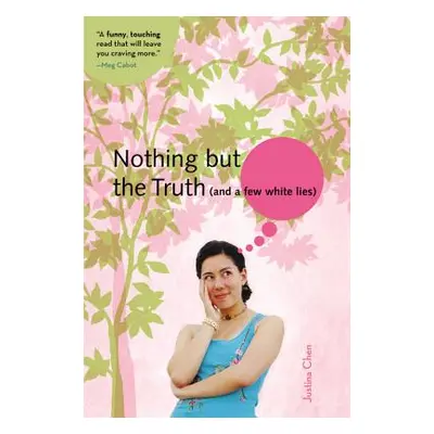 "Nothing But the Truth (and a Few White Lies)" - "" ("Chen Justina")