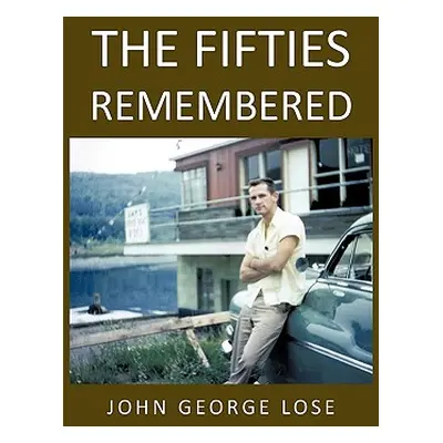 "The Fifties Remembered" - "" ("Lose John George")