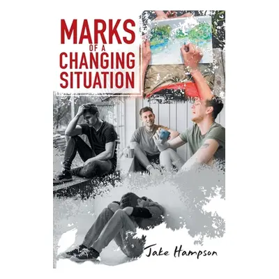 "Marks of a Changing Situation" - "" ("Jake Hampson")