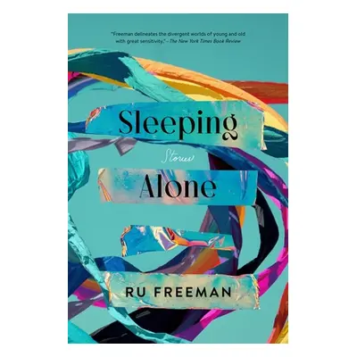 "Sleeping Alone: Stories" - "" ("Freeman Ru")