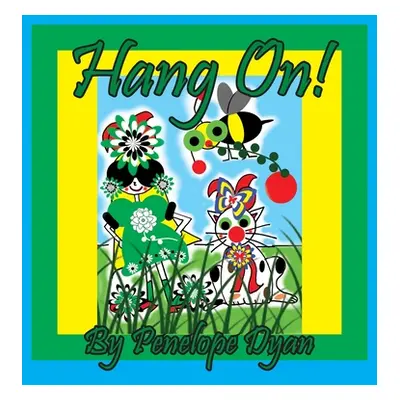 "Hang On!" - "" ("Dyan Penelope")