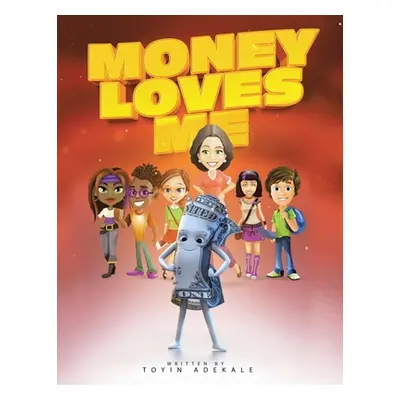 "Money Loves Me" - "" ("Adekale Toyin")