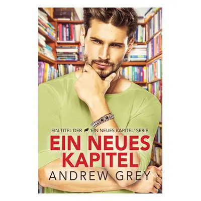 "Ein Ein neues Kapitel" - "" ("Grey Andrew")