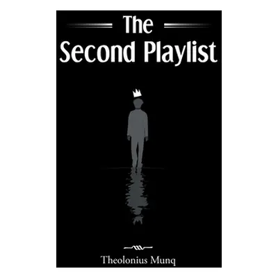 "The Second Playlist" - "" ("Munq Theolonius")